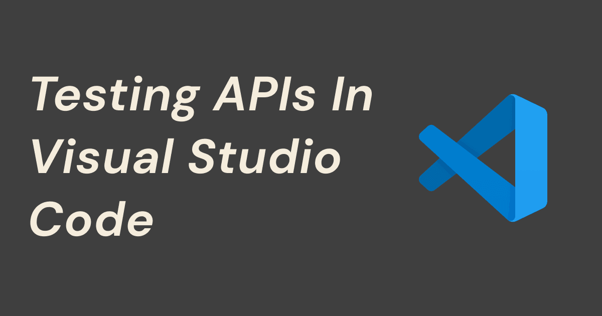 Test APIs with ease, right inside VSCode